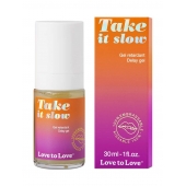 Пролонгирующий гель для мужчин Take It Slow - 30 мл. - Love to Love - купить с доставкой в Великом Новгороде