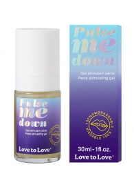 Стимулирующий гель для пениса Pulse Me Down - 30 мл. - Love to Love - купить с доставкой в Великом Новгороде