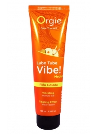 Гель с эффектом вибрации Lube Tube Vibe Medium Pina Colada - 100 мл. - ORGIE - купить с доставкой в Великом Новгороде